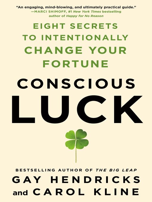 Title details for Conscious Luck by Gay Hendricks, PH.D. - Available